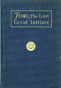 Book cover of 'Jesus, The Last Great Initiate' from Yogi Publication Society.