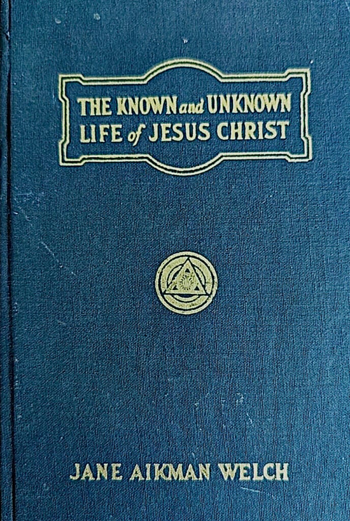Book cover titled 'The Known and Unknown Life of Jesus Christ' by Jane Aikman Welch.
