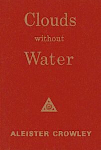 Clouds Without Water by Aleister Crowley