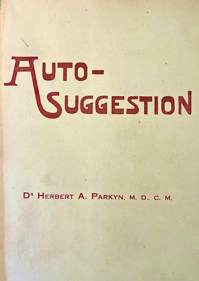 Auto-Suggestion: What It Is and How to Use It for Health, Happiness and Success