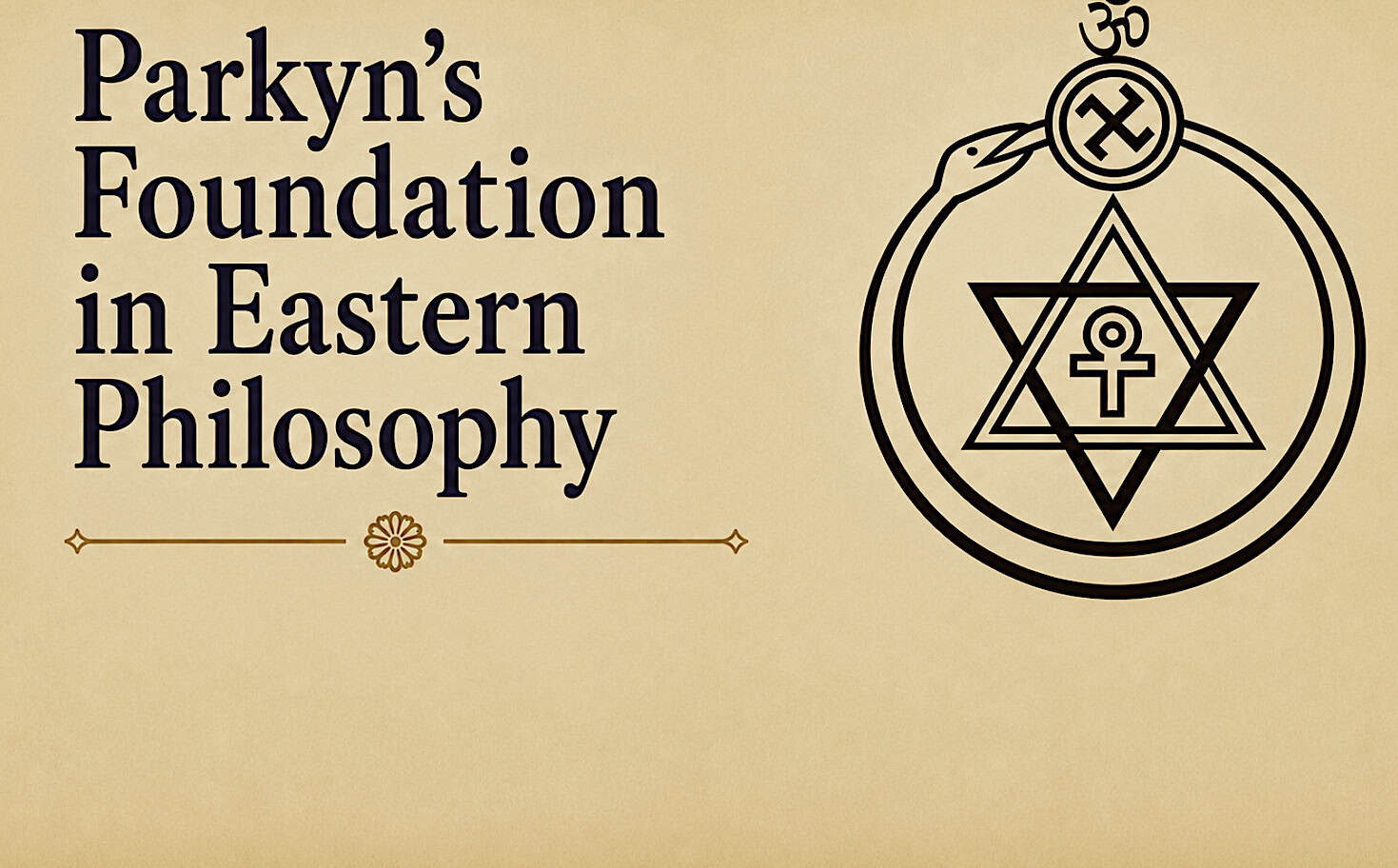 Herbert A. Parkyn’s Foundation in Eastern Philosophy