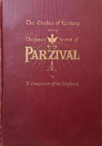The book The Chalice of Ecstasy Being a Magical and Qabalistic Interpretation of the Drama of Parzival