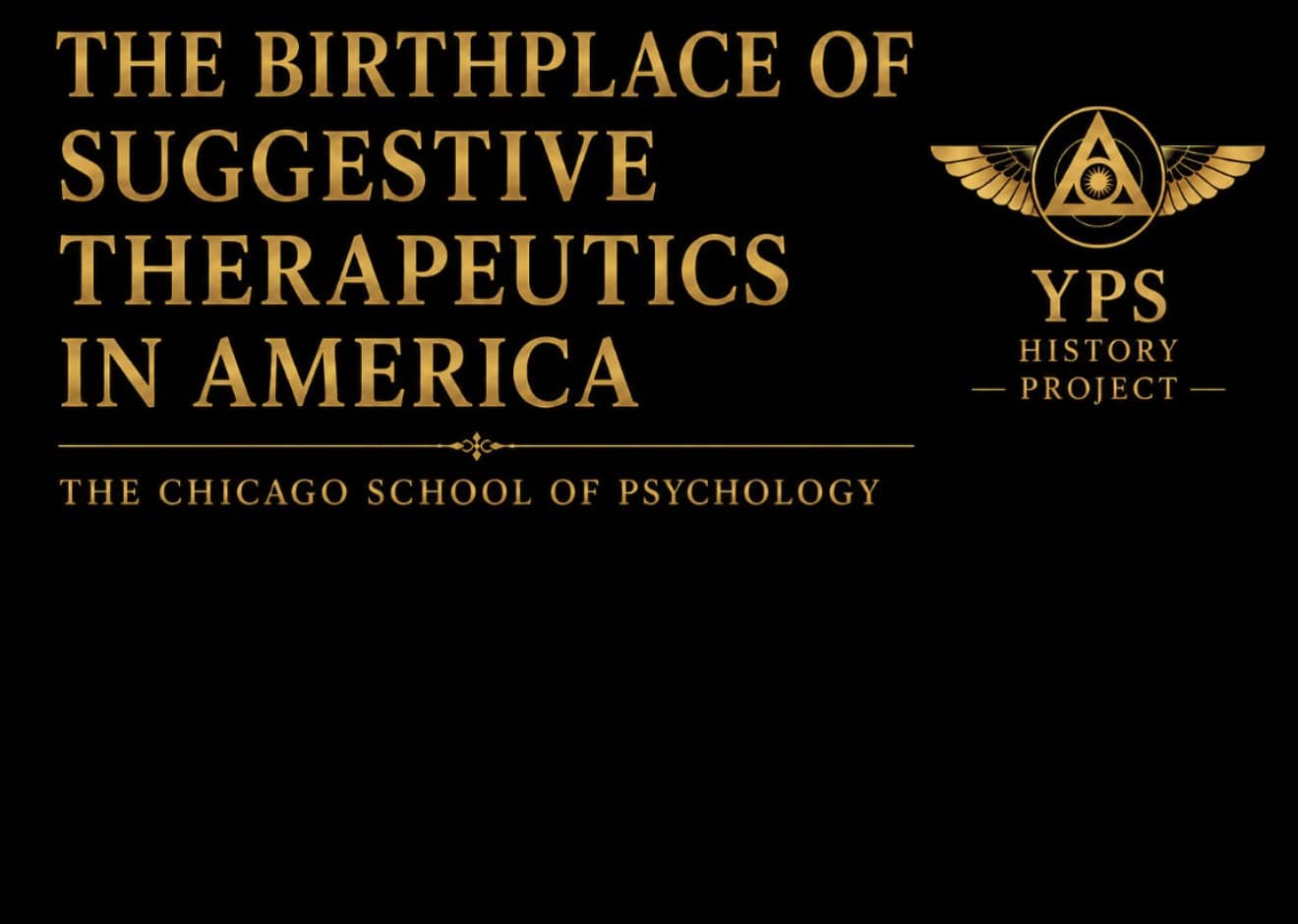 The Chicago School of Psychology: The Birthplace of Suggestive Therapeutics in America