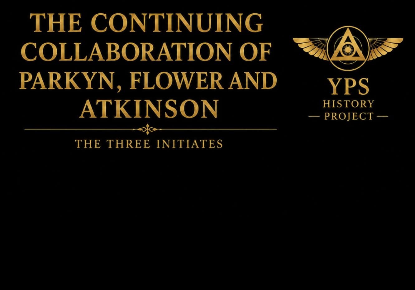 The Continuing Collaboration of Herbert A. Parkyn, Sydney Flower, and William Walker Atkinson