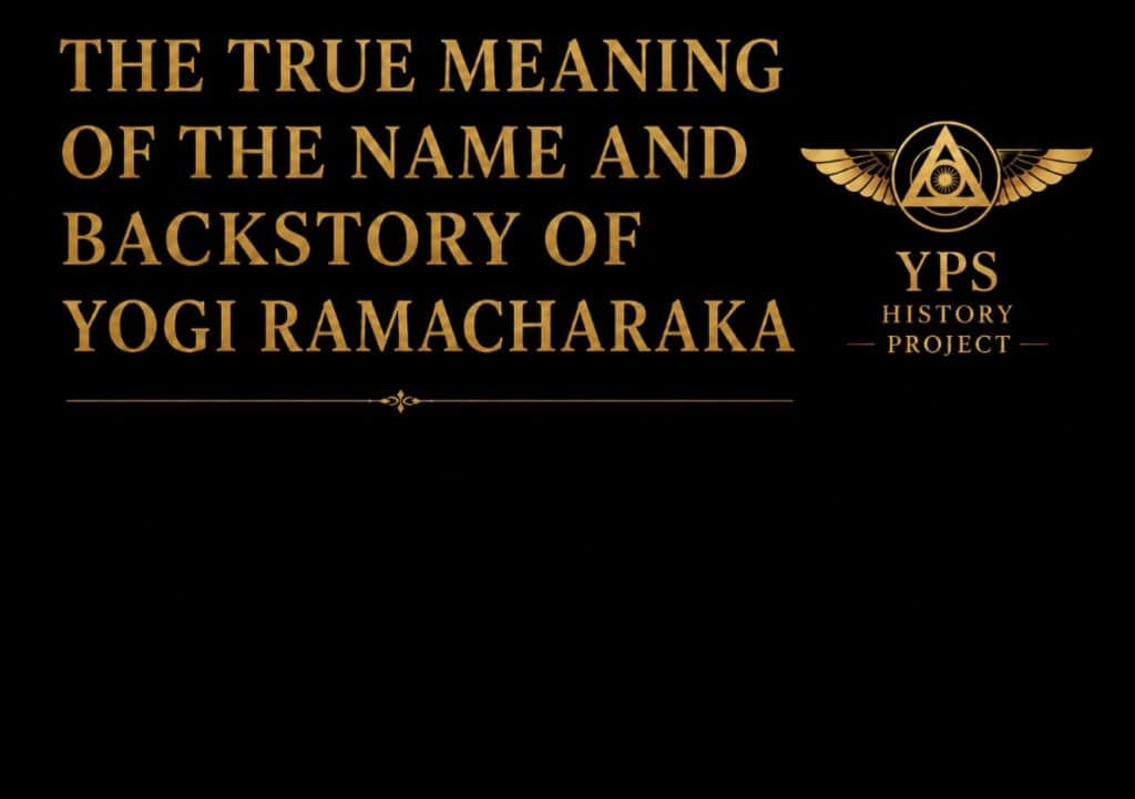 Yogi Ramacharaka: The True Meaning and Origin of the Name