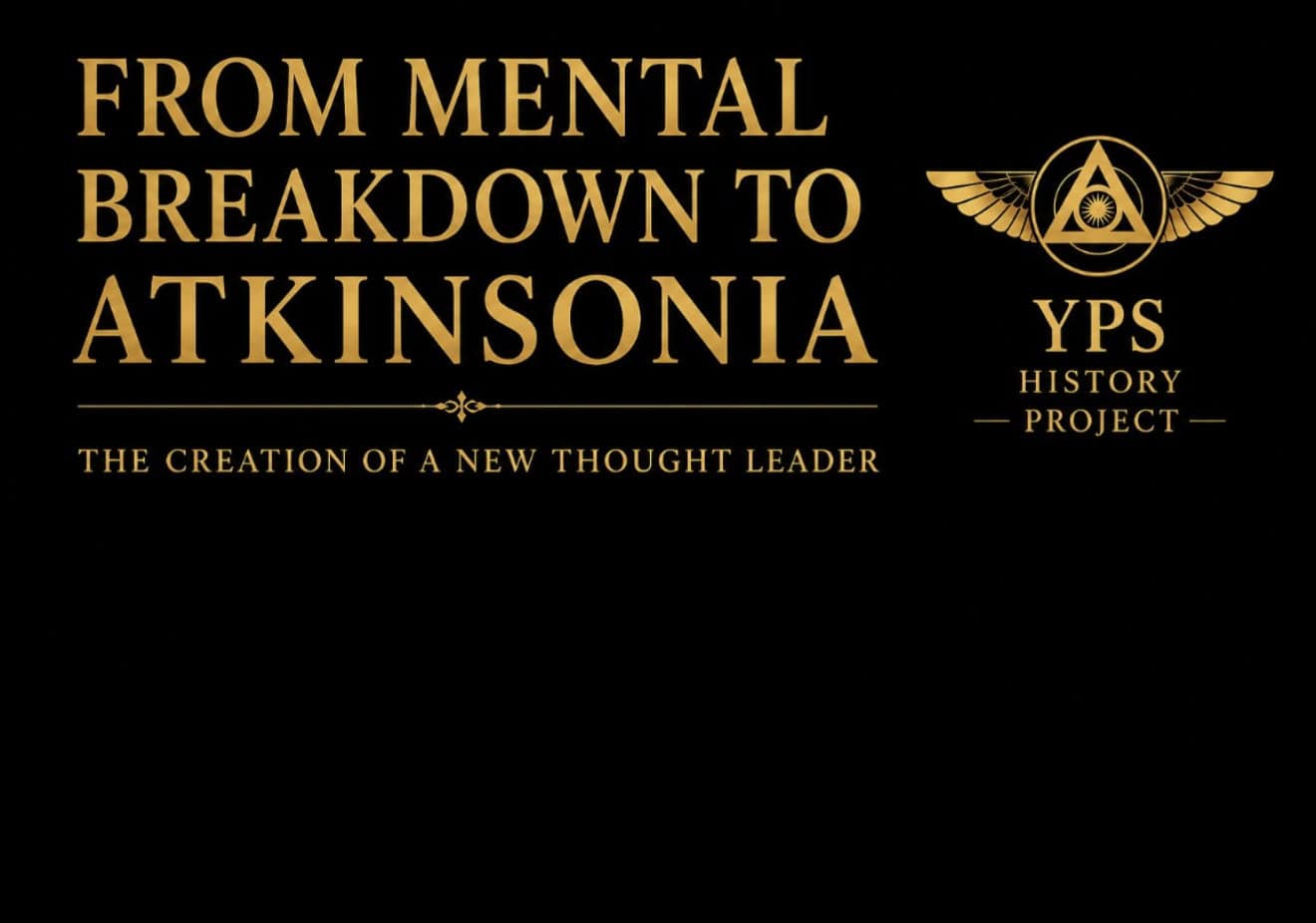 From Mental Breakdown to Atkinsonia: How Herbert A. Parkyn Turned William Walker Atkinson into a New Thought Phenomenon